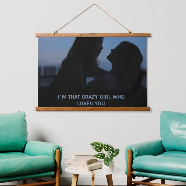 I`M THAT CRAZY GIRL WHO LOVES  YOU HANGING TAPESTRY (Living Room)