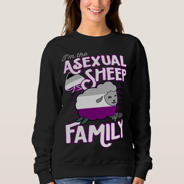 I m The Asexual Sheep Of My Family  Ace Pride Aest Sweatshirt (Front)