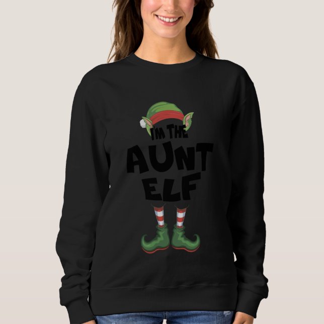 I M The Aunt Elf Xmas Fauntie For Matching Family  Sweatshirt (Front)