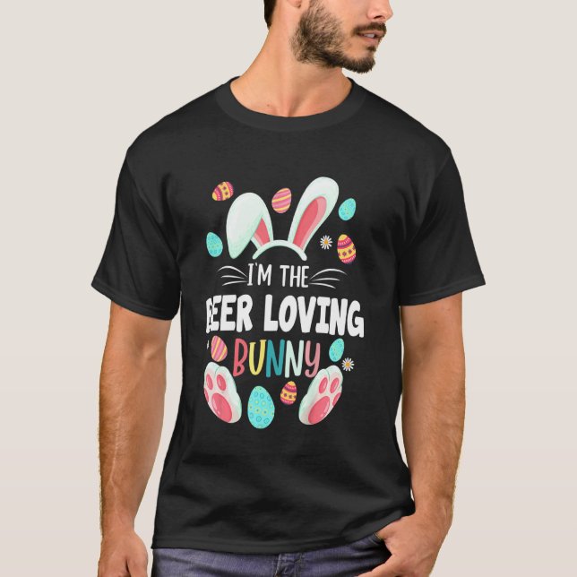 I M The Beer Loving Bunny Matching Family Easter P T-Shirt (Front)