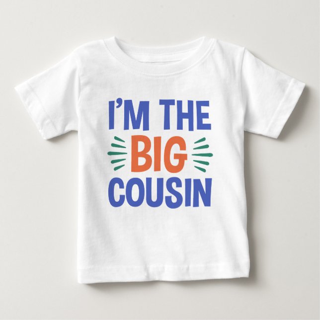 I’m The Big Cousin Baby T-Shirt (Front)