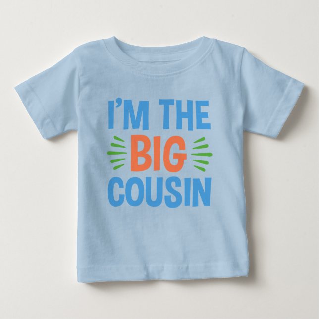 I’m The Big Cousin Baby T-Shirt (Front)