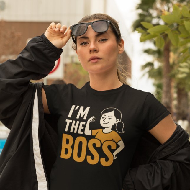 I’m The Boss – Bold & Funny Feminist T-Shirt (Creator Uploaded)