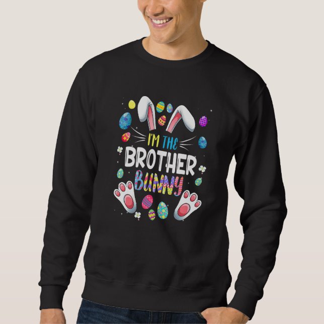 I M The Brother Bunny Funny Matching Family Easter Sweatshirt (Front)