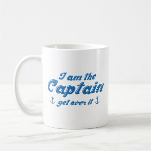 I’m The Captain Get Over It Coffee Mug