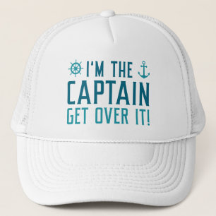 I’m The Captain Get Over It Trucker Hat
