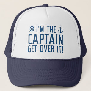 I’m The Captain Get Over It Trucker Hat