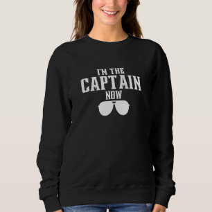 I M The Captain Now Airline Pilot Aviator Aviation Sweatshirt