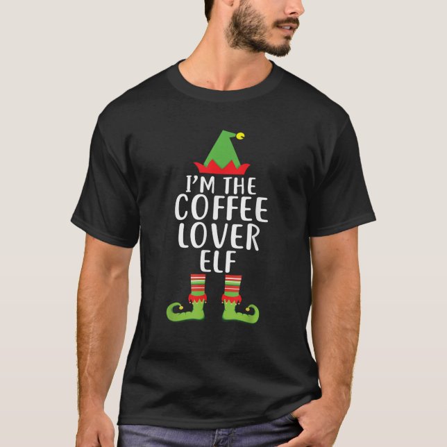 I m The Coffee Lover Elf Matching Family Christmas T-Shirt (Front)