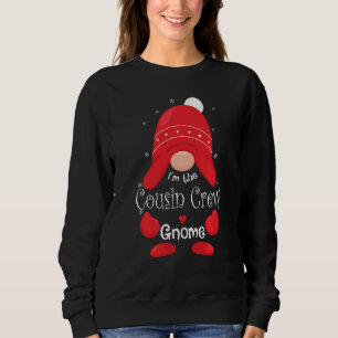I M The Cousin Crew Gnome Family Matching Group Ch Sweatshirt