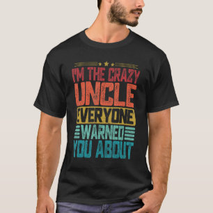 I m The Crazy Uncle Everyone Warned You About Fath T-Shirt