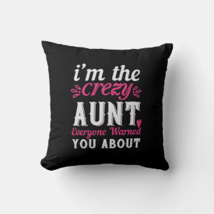 I’M The Crezy Aunt Everyone Warned You About-01.Pn Cushion
