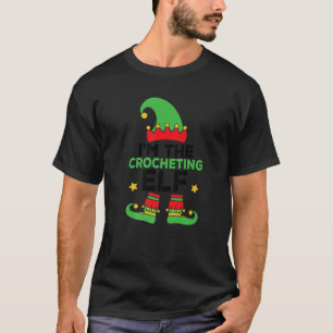 I m the Crocheting Elf Family Holiday Matching Chr T-Shirt