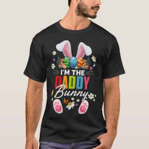I m The Daddy Bunny Matching Family Easter Day Par T-Shirt
