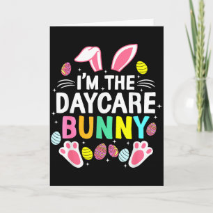 I’m The Daycare Bunny Happy Easter Day Cute _1 Card
