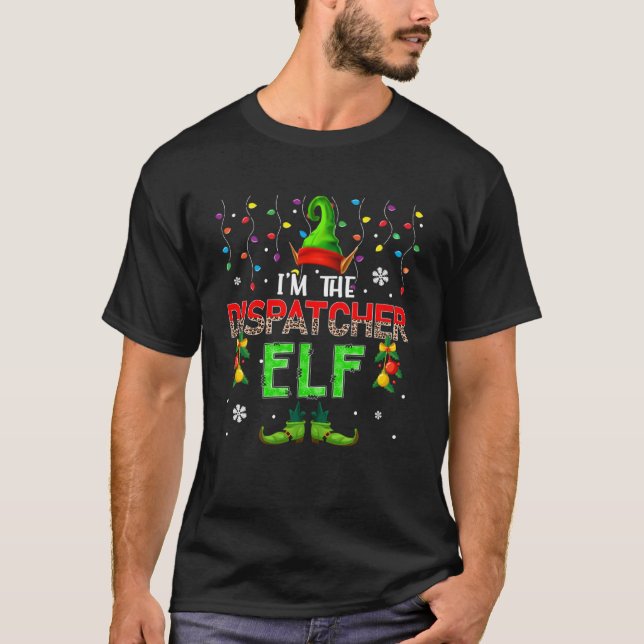 I m The Dispatcher Elf Xmas Leopard Elf Costume Fa T-Shirt (Front)