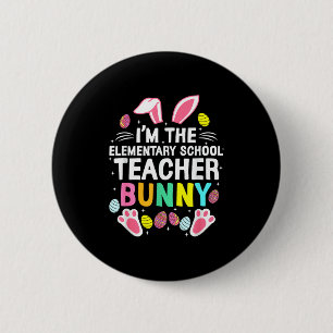 I’m The Elementary School Teacher Bunny Happy East 6 Cm Round Badge