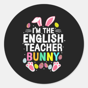 I’m The Englieacher Bunny Happy Easter Day Cute Classic Round Sticker