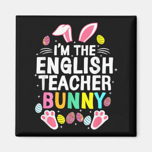 I’m The Englieacher Bunny Happy Easter Day Cute Magnet