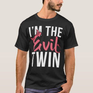 I m the evil twin  Halloween horror T-Shirt