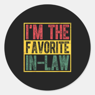 I’m The Favorite In Law Funny Retro Humor Family M Classic Round Sticker