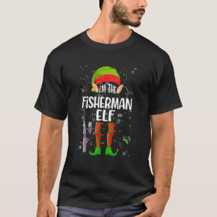 I M The Fisherman Elf Matching Funny Fishing Chris T-Shirt