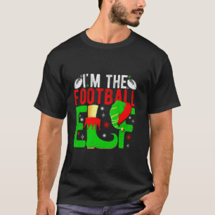 I m The Football Elf Reindeer Christmas Santa Clau T-Shirt