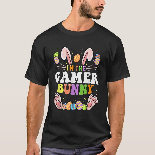 I m The Gamer Bunny Matching Family Easter Party  T-Shirt (Front)
