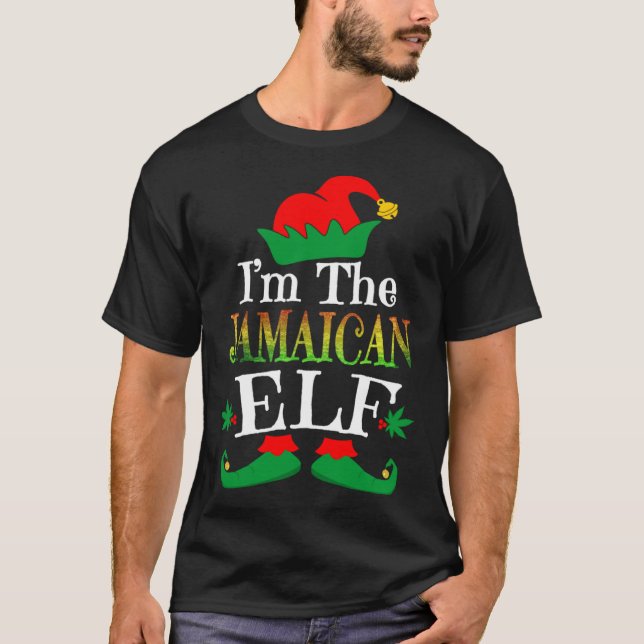 I m The Jamaican Elf  Weed Christmas Elves  Xmas T-Shirt (Front)