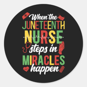 I´m The Juneteenth Nurse They Told You About Classic Round Sticker