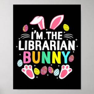 I’m The Librarian Bunny Happy Easter Day Cute _1 Poster