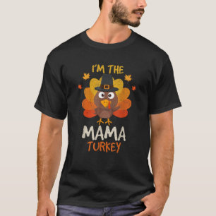 I m the Mama Turkey Thanksgiving 2024 Family Autum T-Shirt