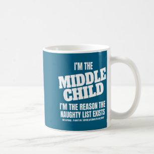 I’m The Middle Child Christmas Naughty List Funny Coffee Mug