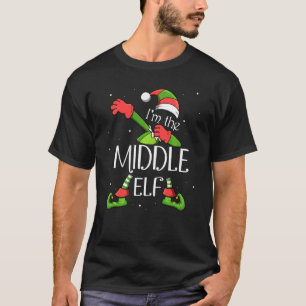 I M The Middle Elf Dabbing Santa Claus Xmas Family T-Shirt