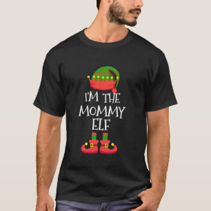 I m The Mommy Elf Christmas Holiday Elf Squad Xmas T-Shirt