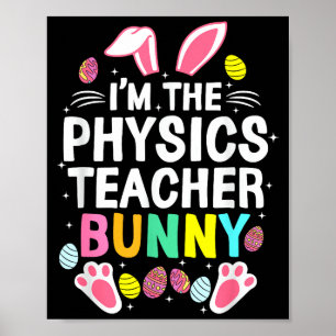 I’m The Physics Teacher Bunny Happy Easter Day Cut Poster
