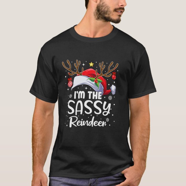 I m The Sassy Reindeer Santa Hat Funny Christmas P T-Shirt (Front)
