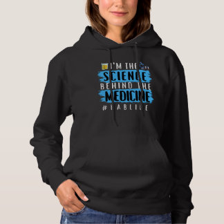 I’M THE SCIENCE BEHIND THE MEDICINE #LABLIFE HOODIE