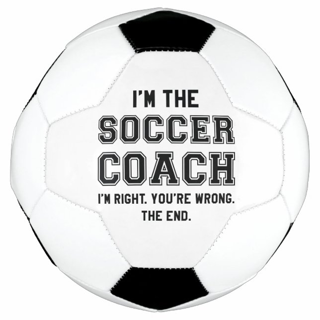 I’m The Soccer Coach Ball (Front)