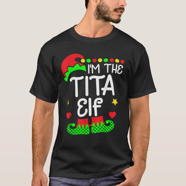 I m The Tita Elf Funny Christmas Family Elf Costum T-Shirt (Front)