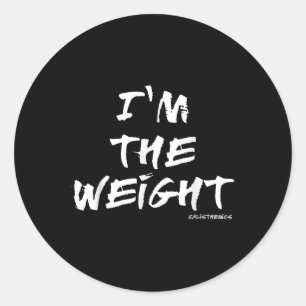 I´m The Weight - Calisthenics  Classic Round Sticker