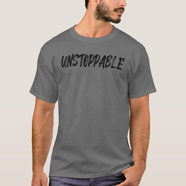 I’M UNSTOPPABLE T-Shirt (Front)