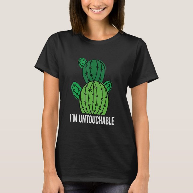 I´m Untouchable Cactus T-Shirt (Front)