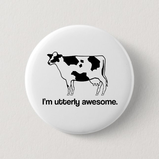I’m Utterly Awesome Funny Cow Button (Front)