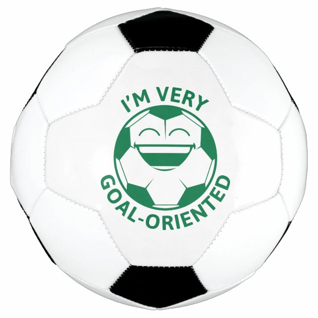 I’m Very Goal-Orientated Soccer Ball (Front)