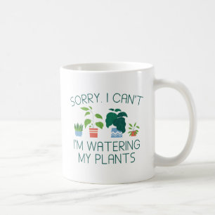 I’m Watering My Plants Coffee Mug