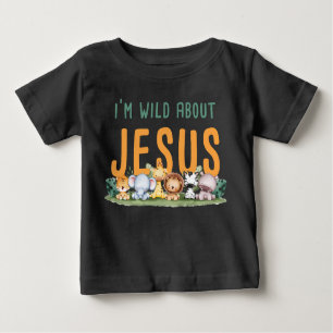 I’m Wild About Jesus – Kids & Women’s Christian  Baby T-Shirt