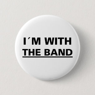 I´m with the band cool rocker t-shirts! and stuff 6 cm round badge