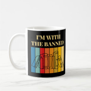 I m With The Banned Books  Book  Coffee Mug
