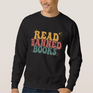 I m with The Banned Books I Read Banned Books 5 Sweatshirt
